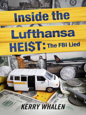 cover image of Inside the Lufthansa HEI$T: the FBI Lied